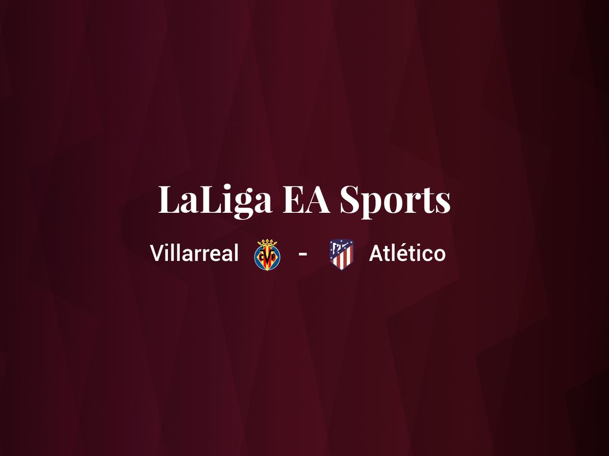 Foto: Resultados Villarreal - Atlético de LaLiga EA Sports (C.C./Diseño EC)