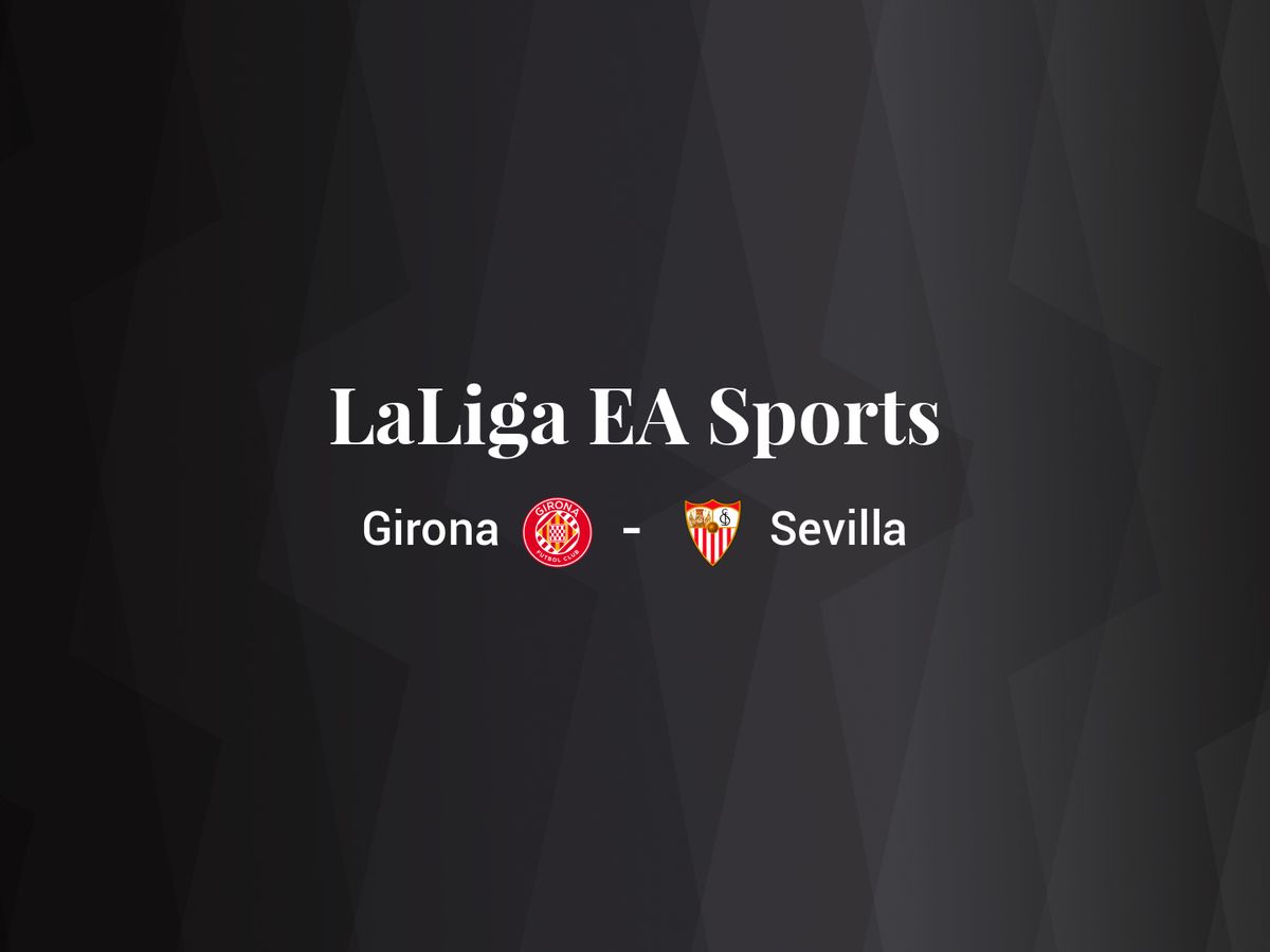 Foto: Resultados Girona - Sevilla de LaLiga EA Sports (C.C./Diseño EC)