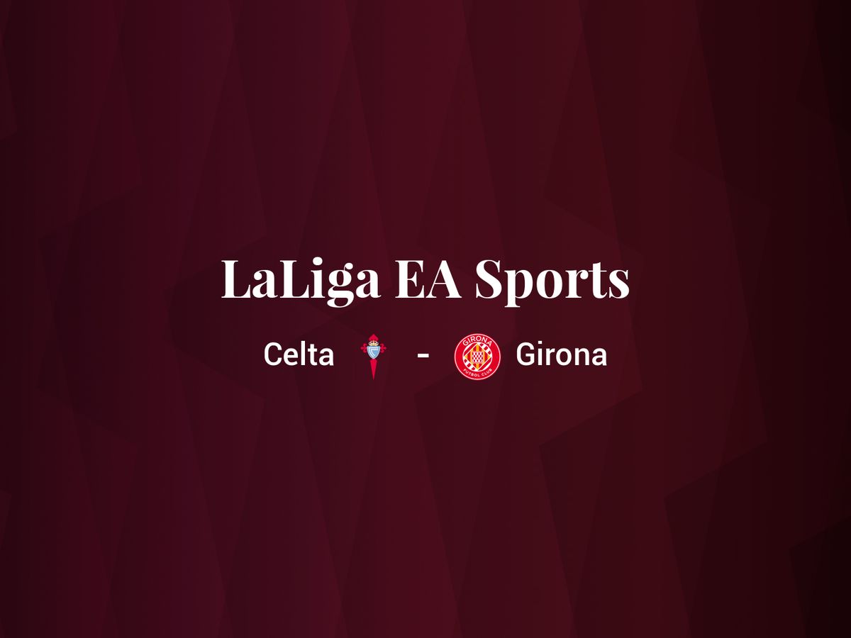 Foto: Resultados Celta - Girona de LaLiga EA Sports (C.C./Diseño EC)