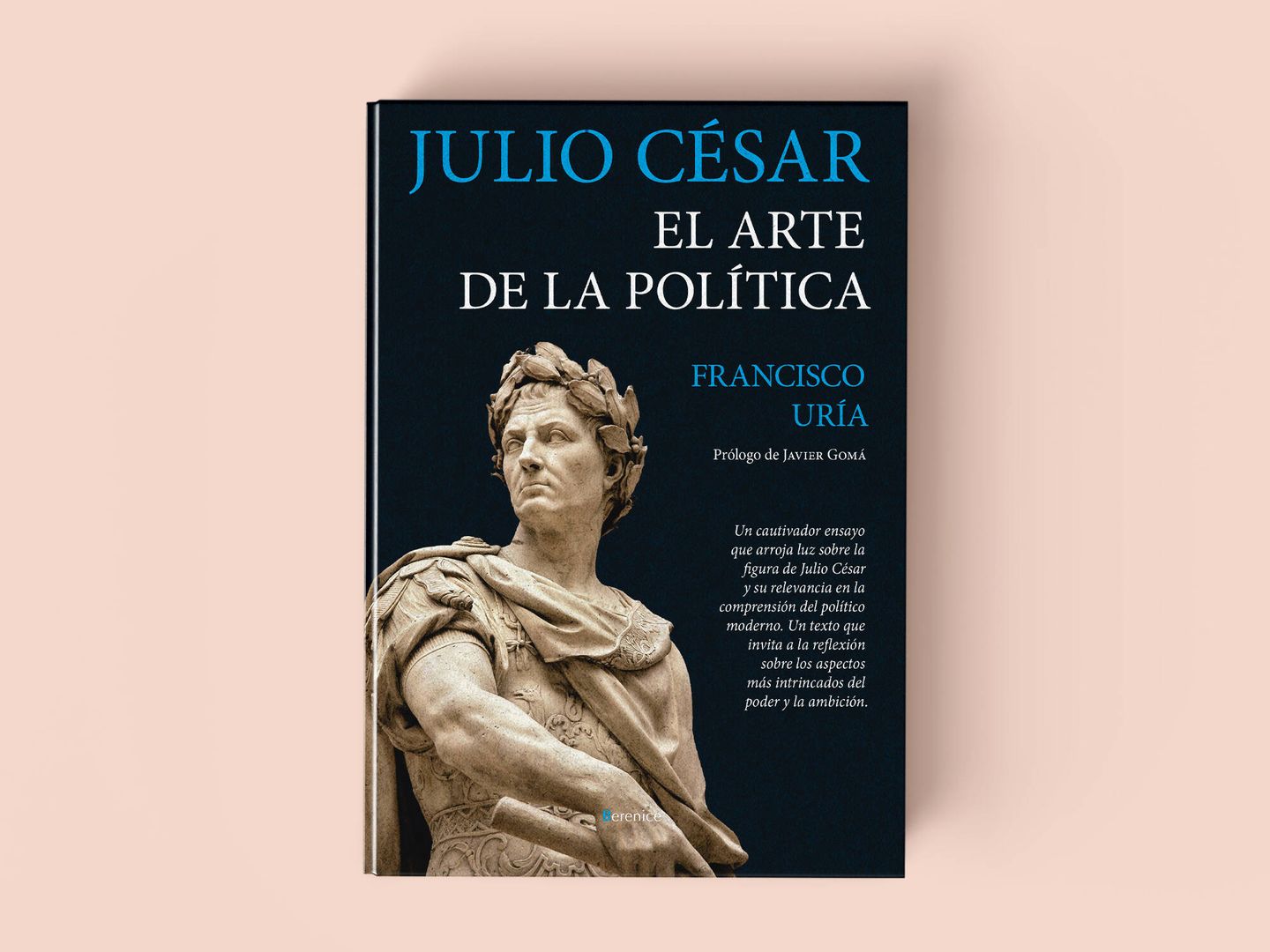 Portada de 'Julio César: el arte de la política', de Francisco Uría. 