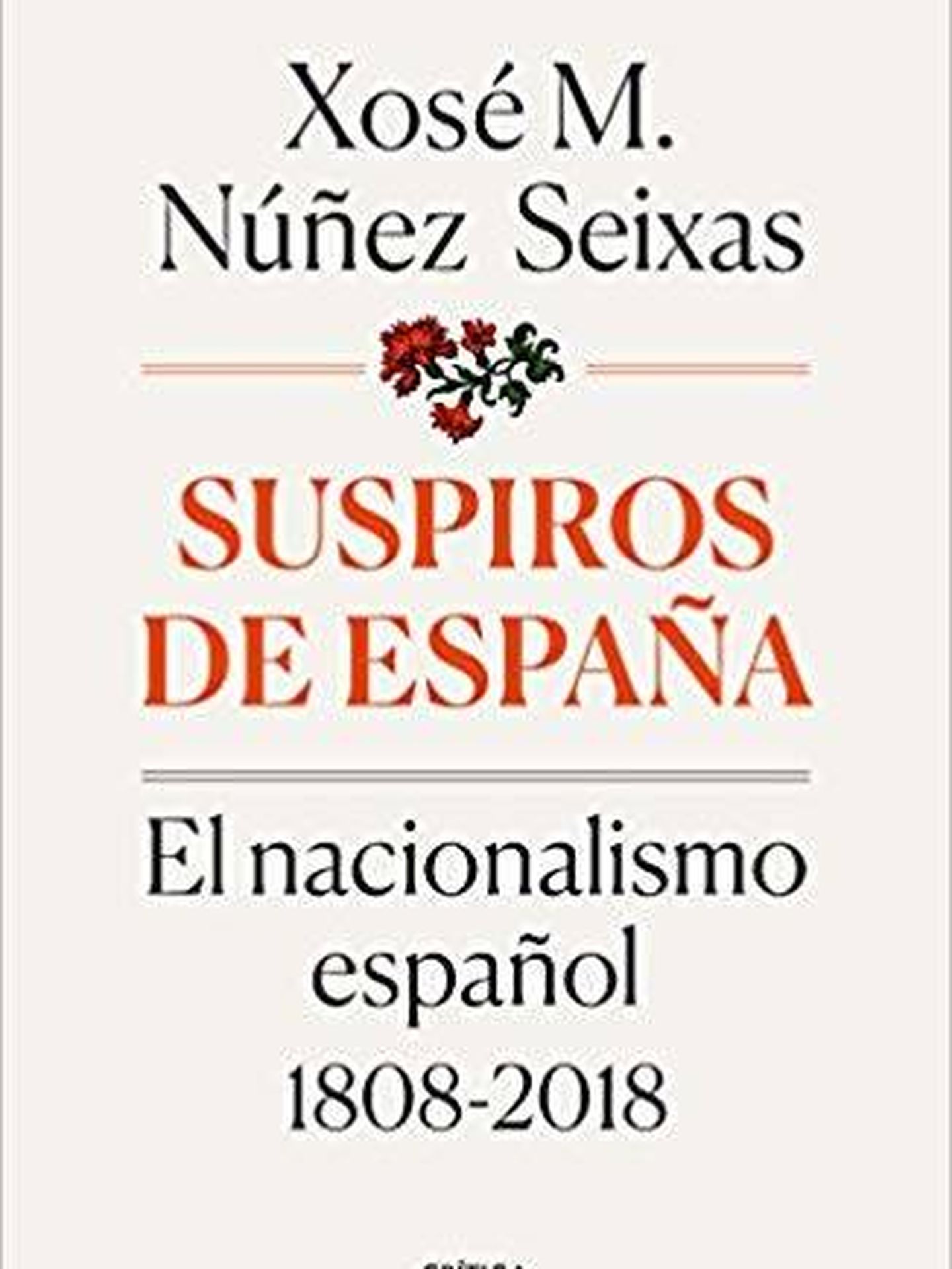 Suspiros de España, por Xosé M. Núñez Seixas. (Crítica, 2018)
