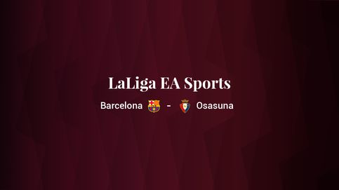 Barcelona - Osasuna: resumen, resultado y estadísticas del partido de LaLiga EA Sports