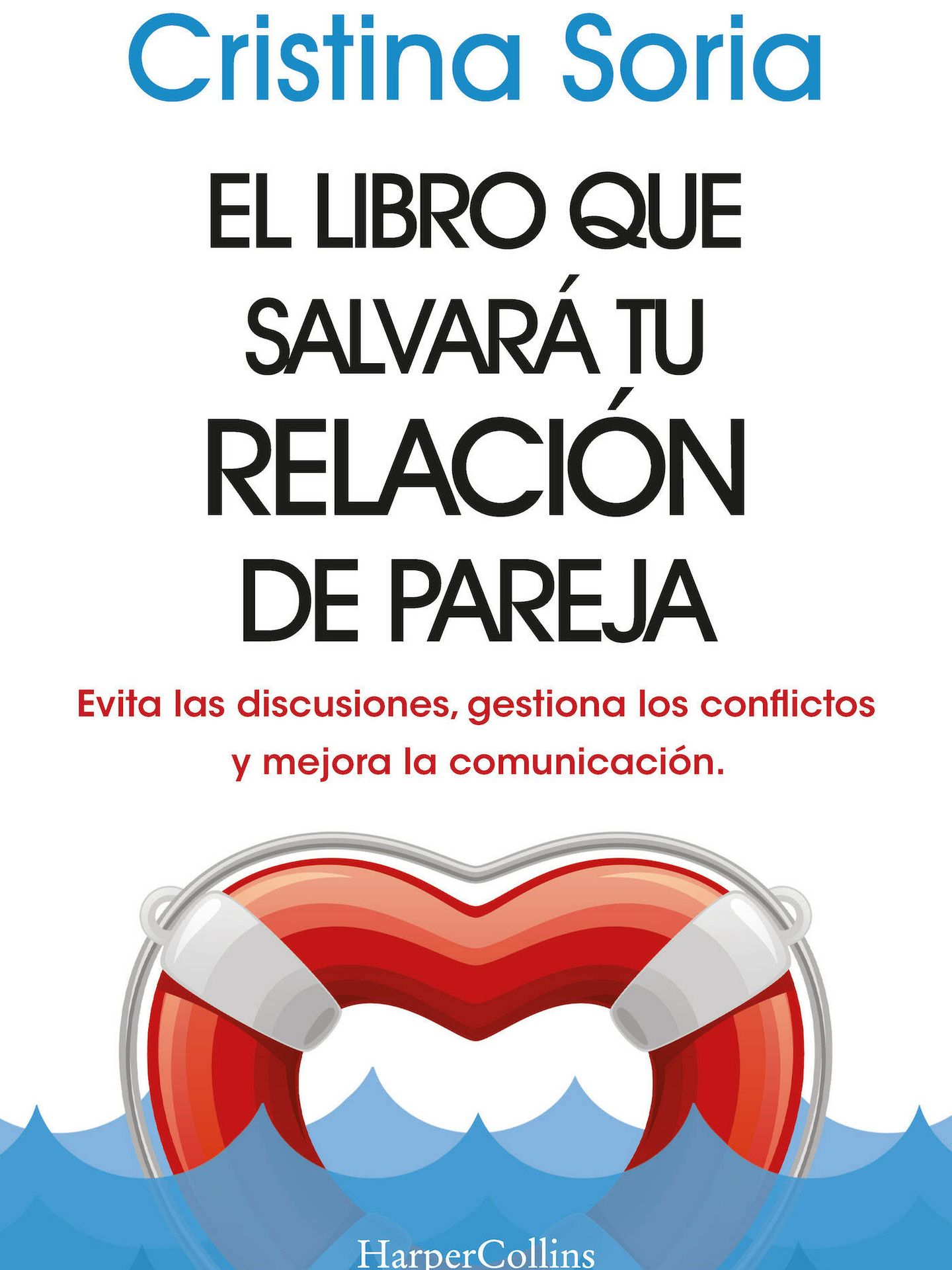 El libro que salvará tu relación de pareja de Cristina Soria. (Cortesía)
