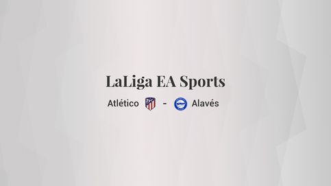 Atlético - Deportivo Alavés: resumen, resultado y estadísticas del partido de LaLiga EA Sports