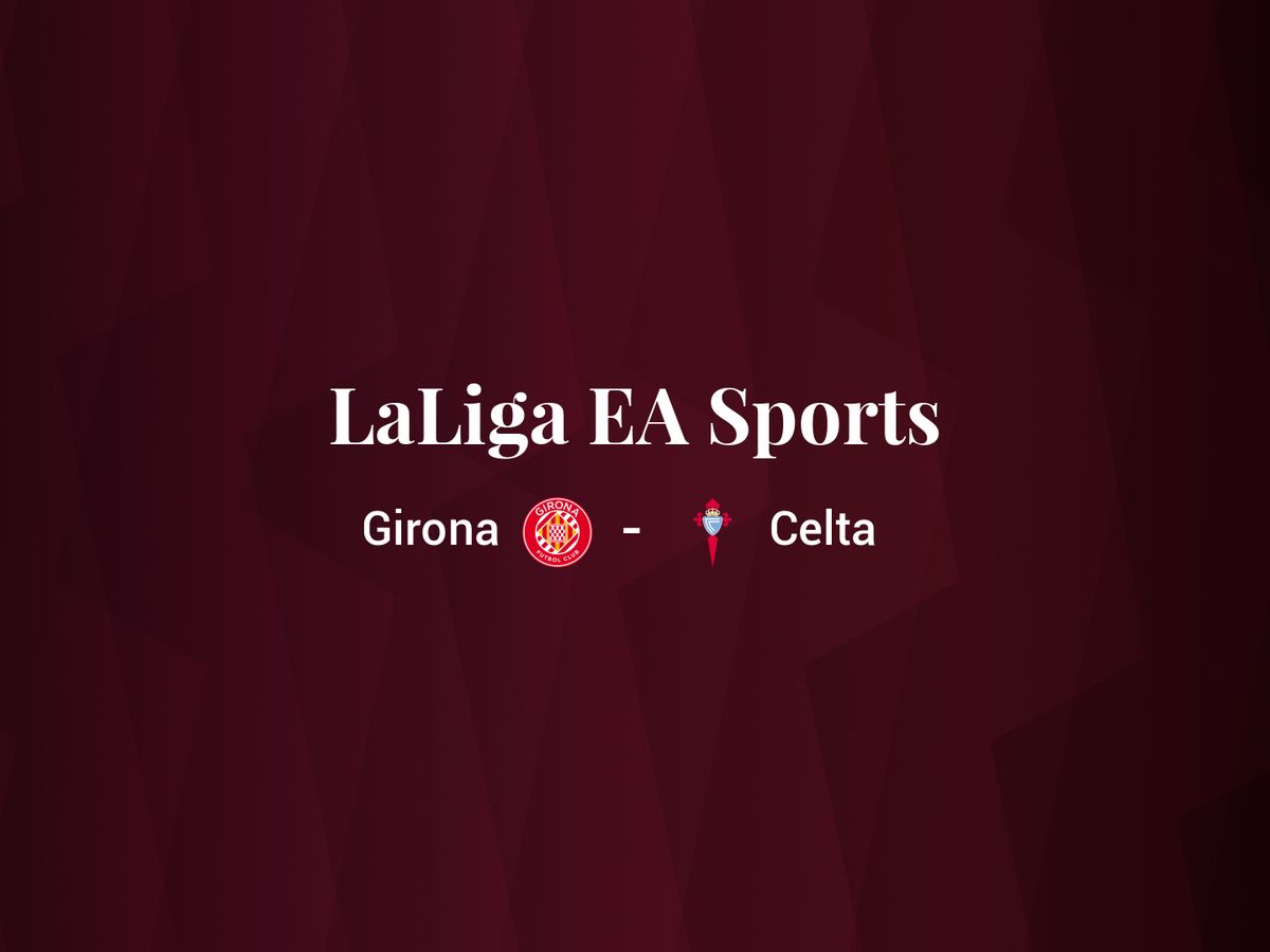 Foto: Resultados Girona - Celta de LaLiga EA Sports (C.C./Diseño EC)