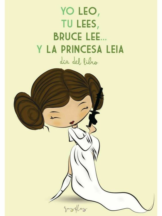 Yo leo, tú lees, Bruce Lee y la princesa Leia. Feliz día del Libro