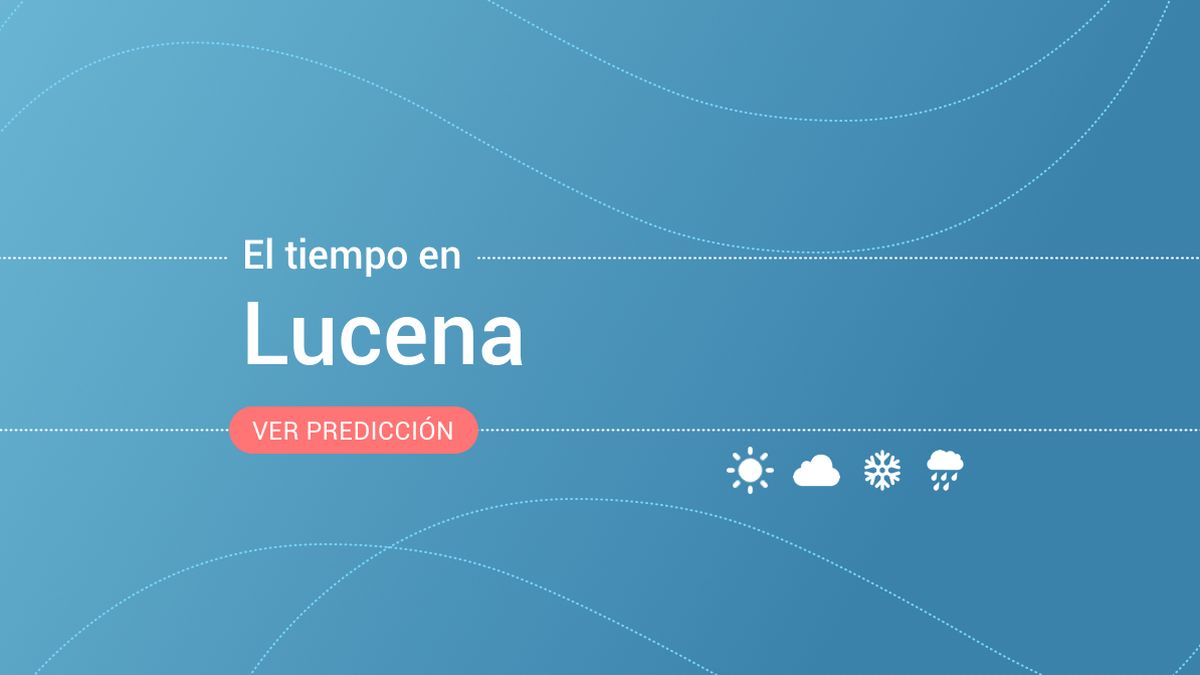 El tiempo en Lucena: previsión para hoy, mañana y los próximos días