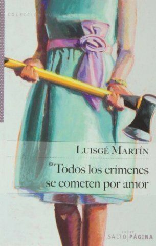 'Todos los crímenes se cometen por amor', de Luisgé Martín (Salto de Página)