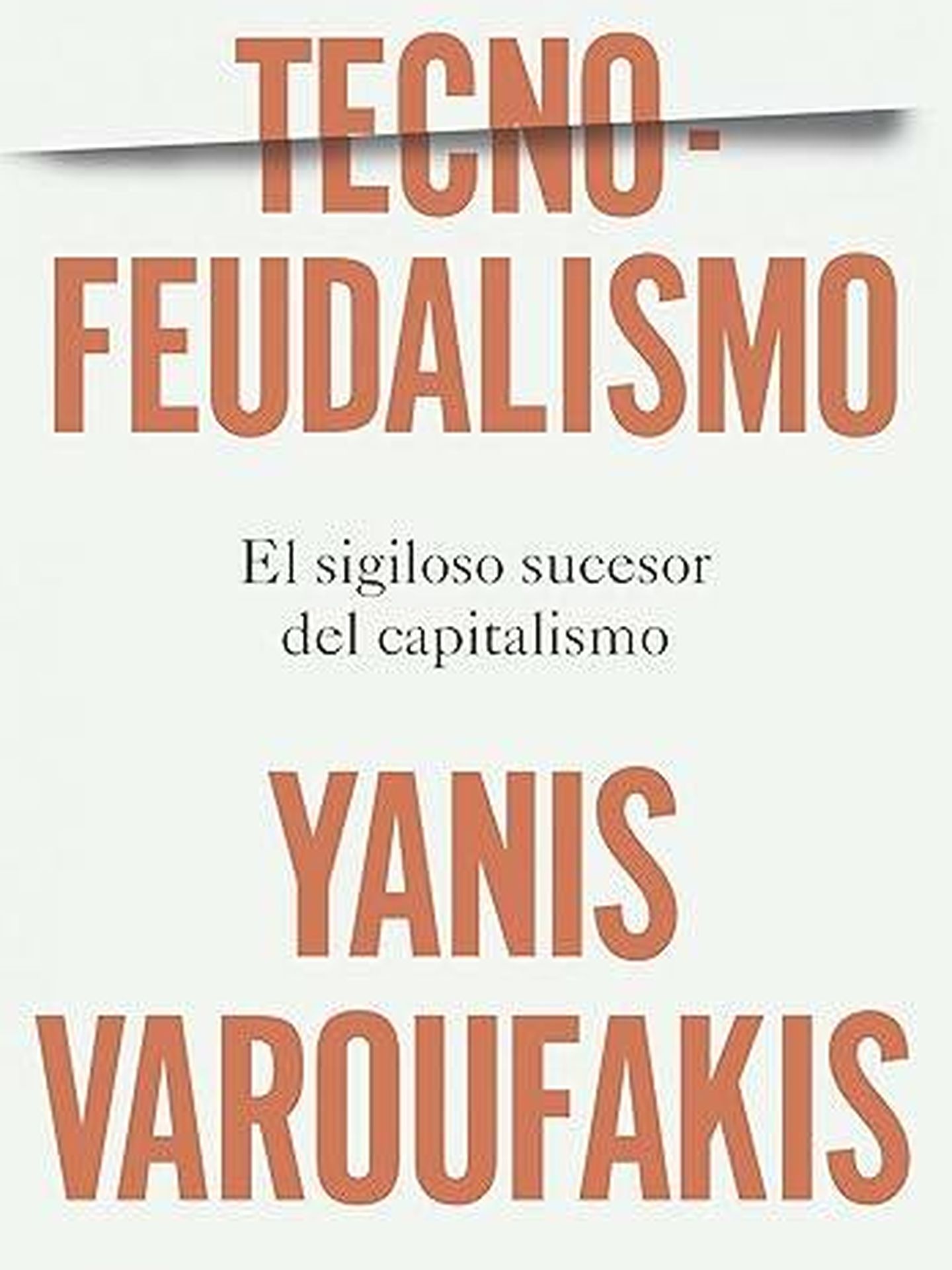 Portada de 'Tecnofeudalismo', el nuevo libro de Yanis Varoufakis. 