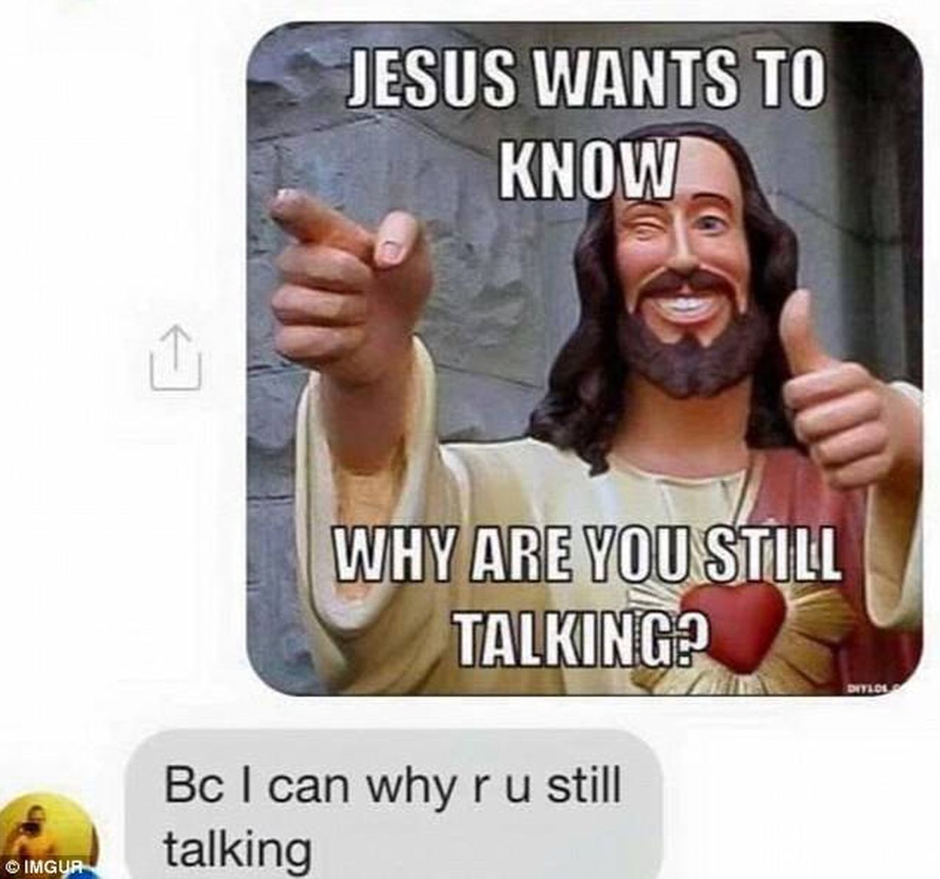 'Jesús quiere saber por qué sigues hablando'.