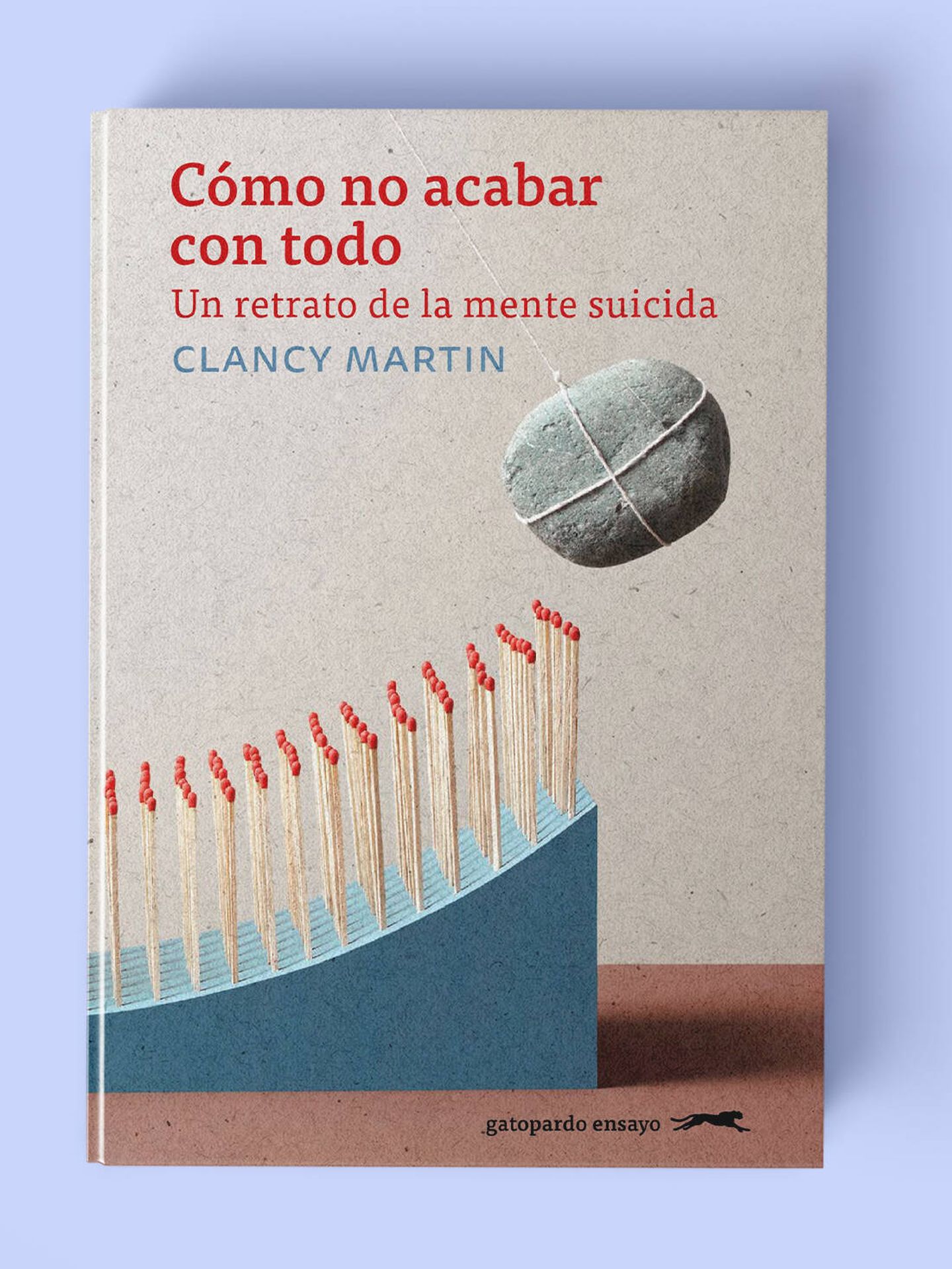 Portada de 'Cómo no acabar con todo. Un retrato de la mente suicida', de Clancy Martin.