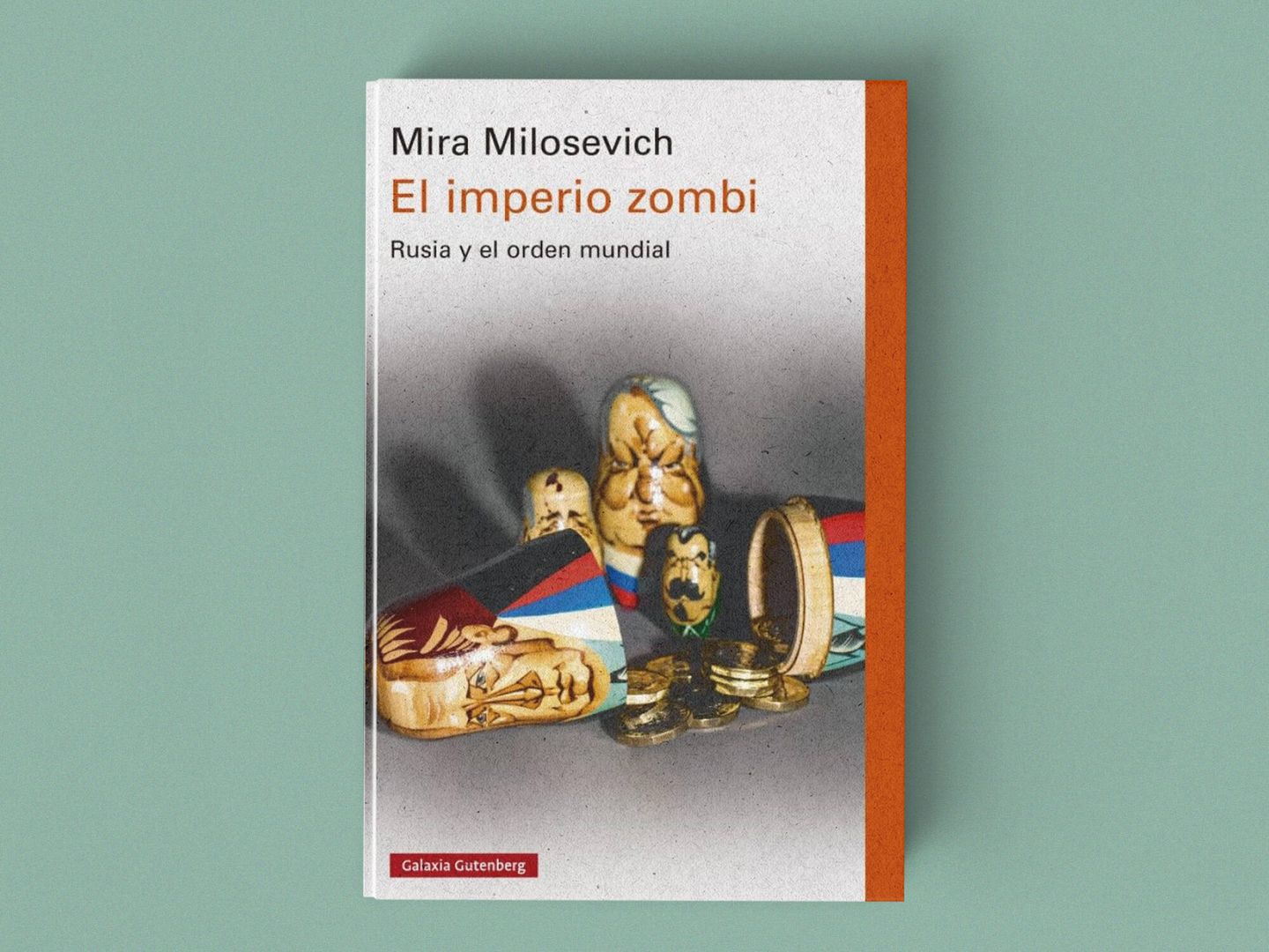 'El imperio zombi. Rusia y el orden mundial', de Mira Milosevich.
