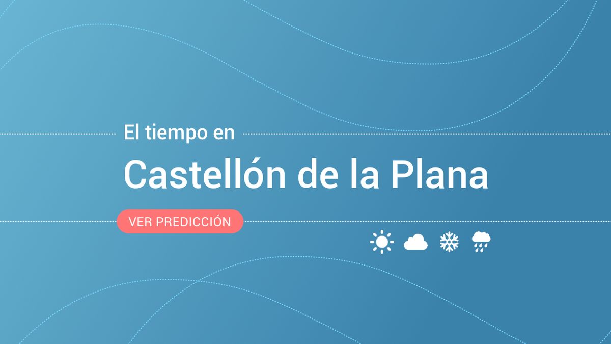 El tiempo en Castellón de la Plana: esta es la previsión para este domingo, 4 de diciembre