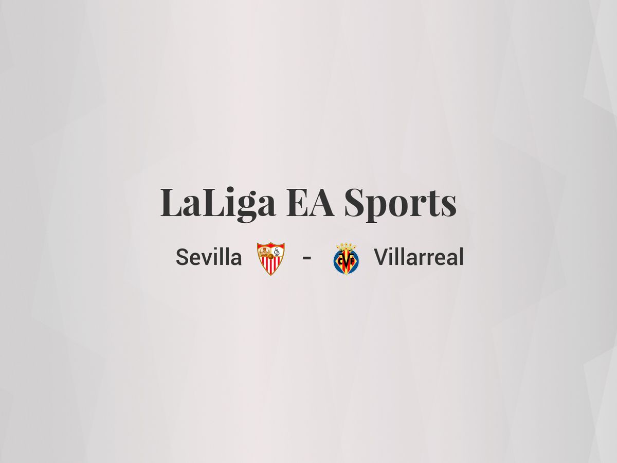 Foto: Resultados Sevilla - Villarreal de LaLiga EA Sports (C.C./Diseño EC)