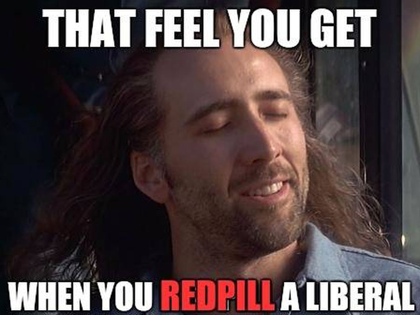 'Esa sensación cuando le das la píldora roja a un liberal'.