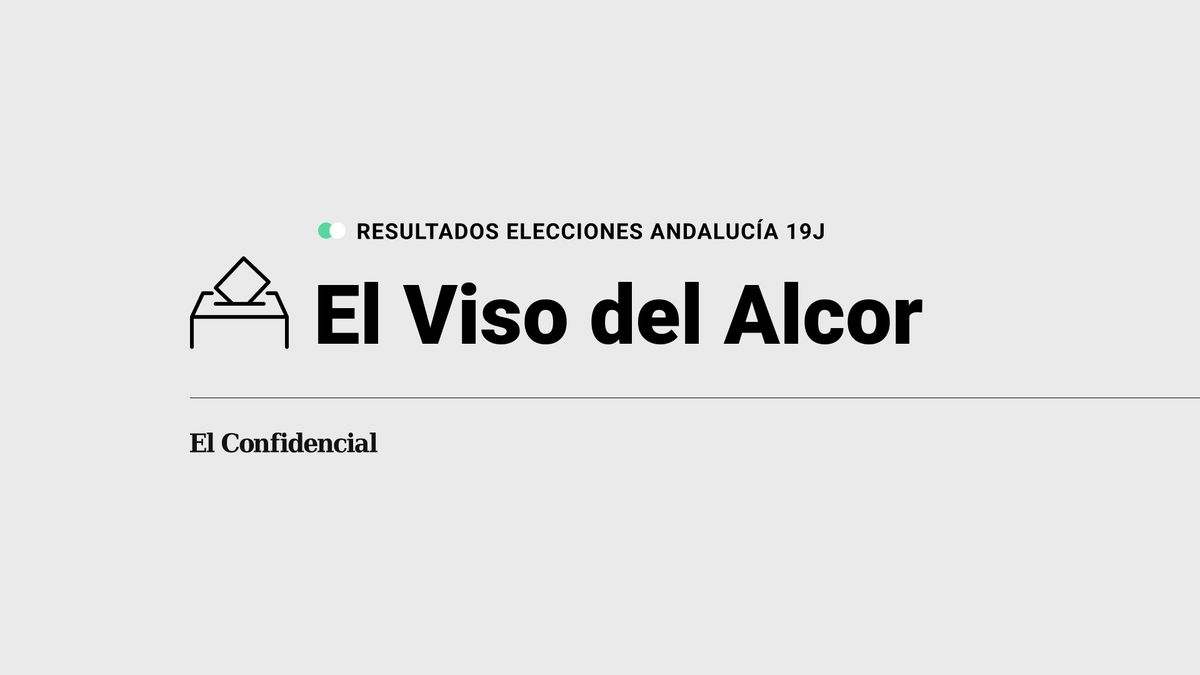 Resultados en El Viso del Alcor de elecciones en Andalucía 2022 con el escrutinio al 100%