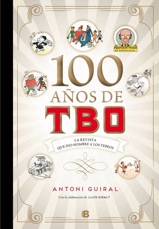 '100 años de TBO'. (Ediciones B, 2017)