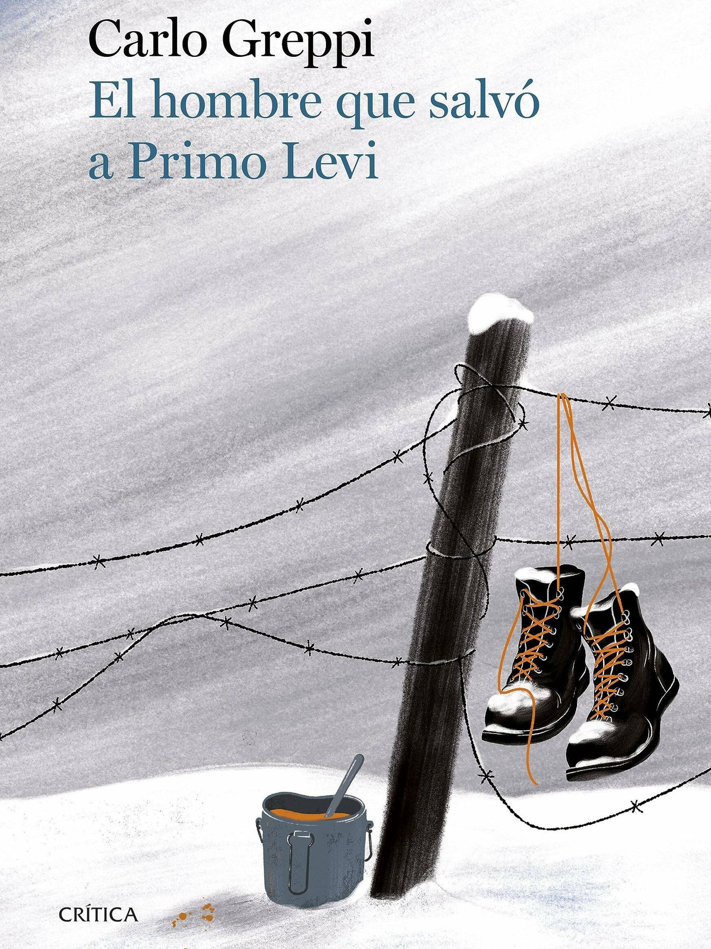 Portada de 'El hombre que salvó a Primo Levi', libro en el que el historiador Carlo Greppi reconstruye la vida de Lorenzo Perrone. 