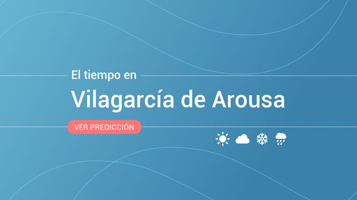 El tiempo en Vilagarcía de Arousa para hoy: alerta naranja por fenómenos costeros