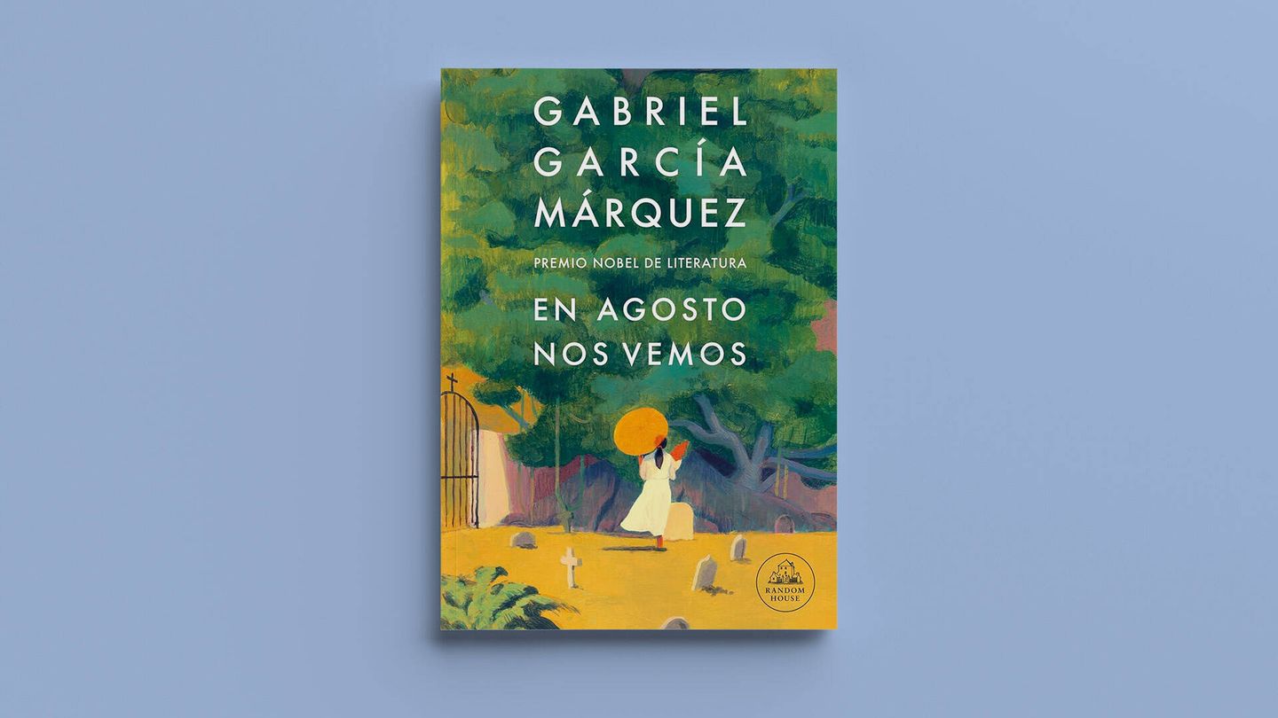 'En agosto nos vemos', de Gabriel García Márquez. 