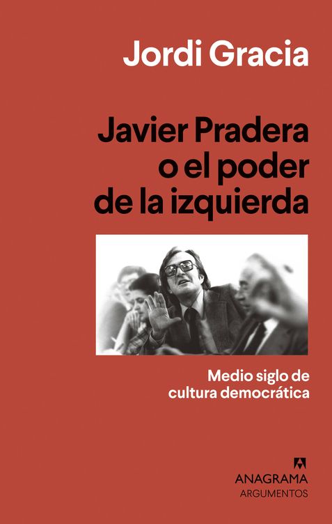 'Javier Pradera o el poder de la izquierda'