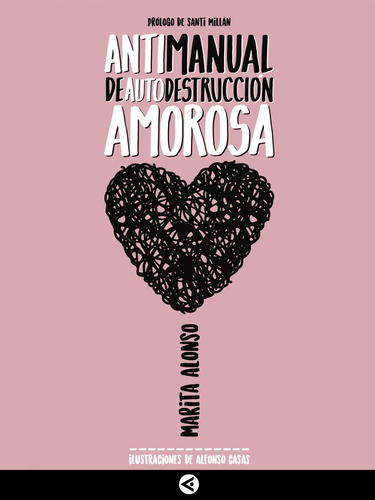 'Antimanual de Autodestrucción Amorosa' (ed. Aguilar), de Marita Alonso, con ilustraciones de Alfonso Casas.