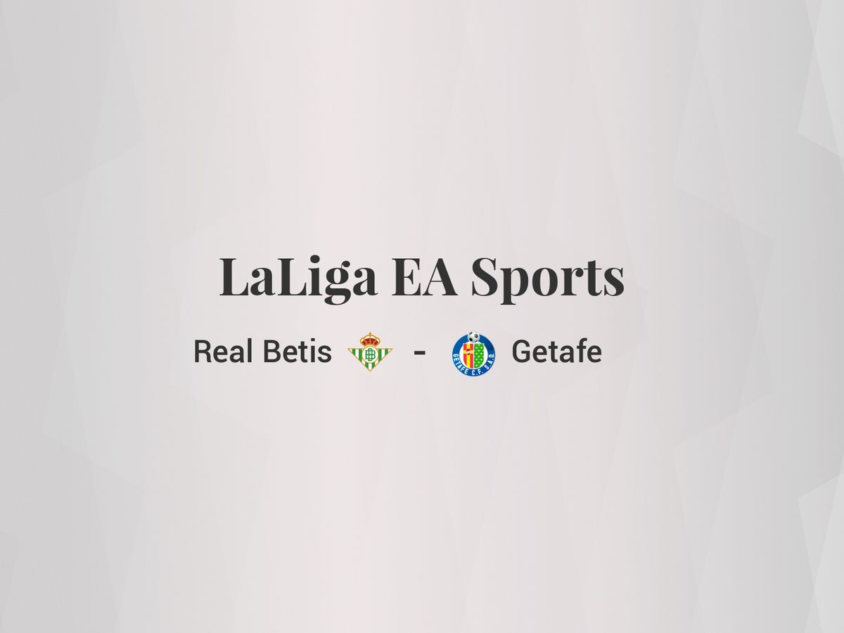 Foto: Resultados Real Betis - Getafe de LaLiga EA Sports (C.C./Diseño EC)