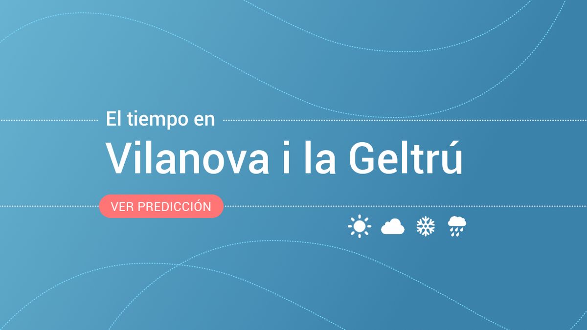 El tiempo en Vilanova i la Geltrú: previsión meteorológica de hoy, jueves 14 de noviembre