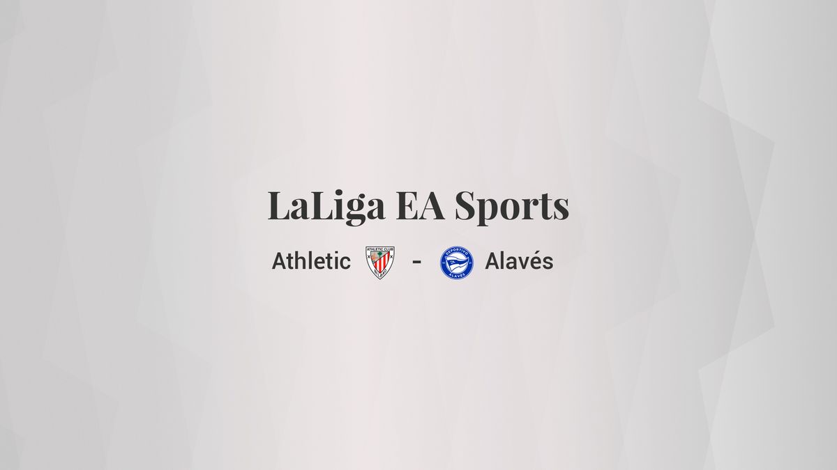 Athletic - Deportivo Alavés: resumen, resultado y estadísticas del partido de LaLiga EA Sports