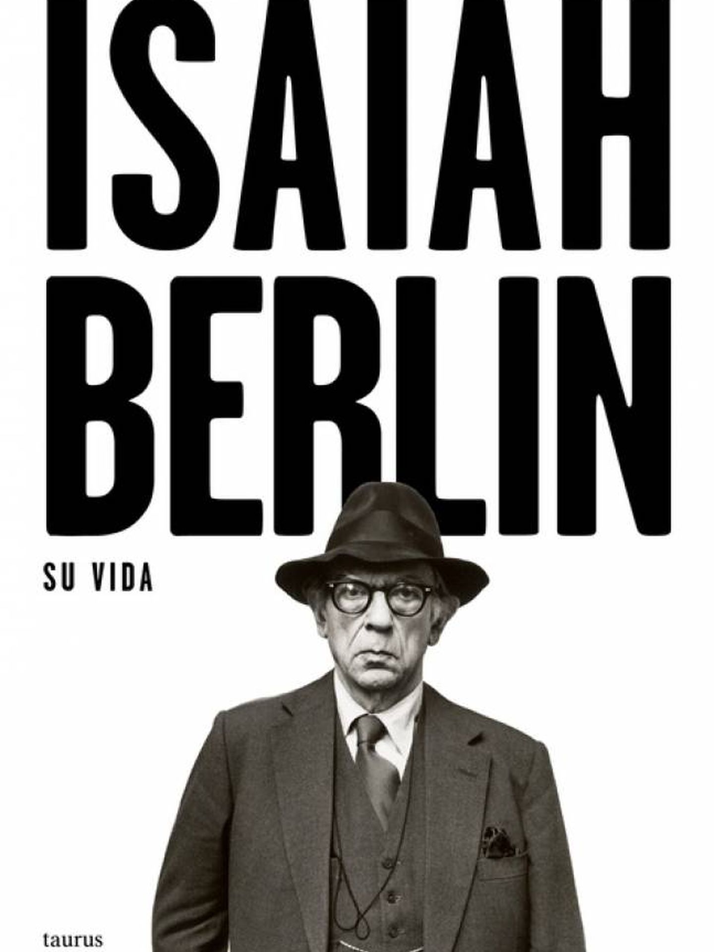 'UIsaiah Berlin: su vida'. (Taurus)