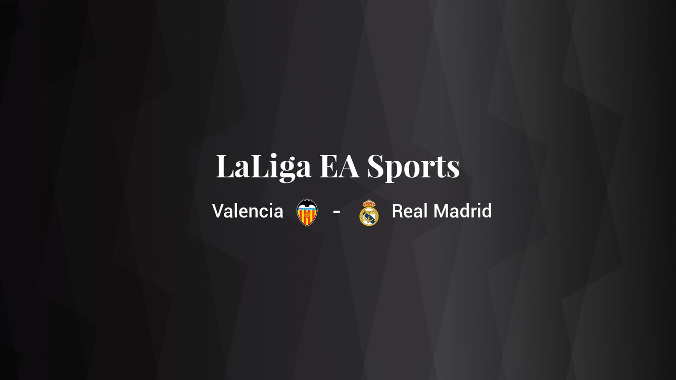 Valencia - Real Madrid: resumen, resultado y estadísticas del partido de LaLiga EA Sports