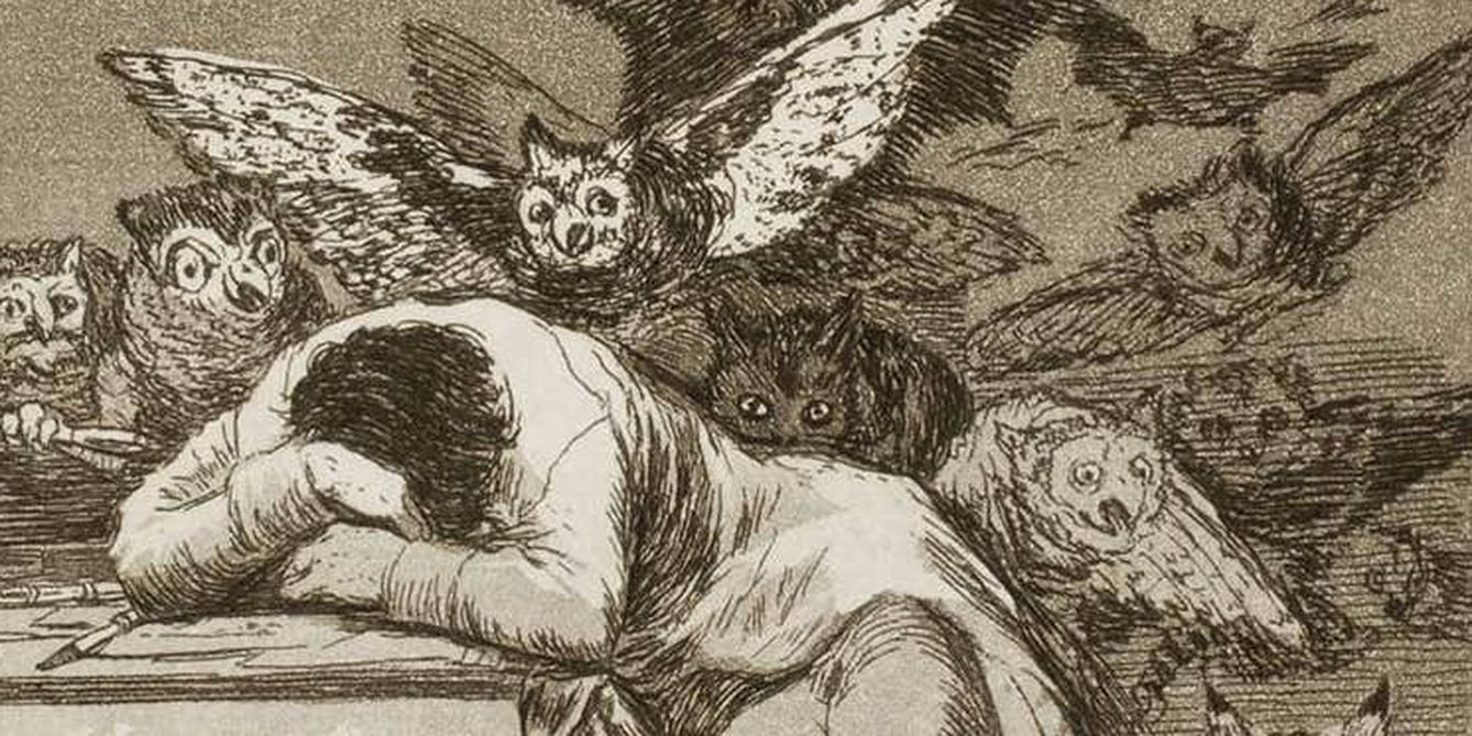 'El sueño de la razón produce monstruos', Goya.