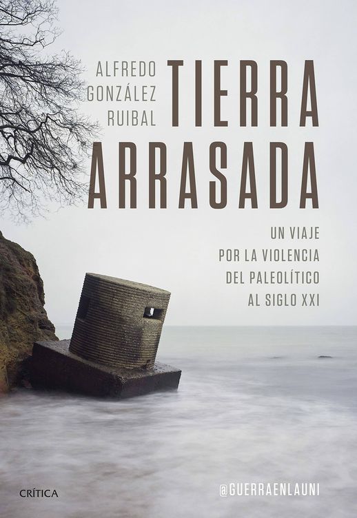 'Tierra arrasada', de Alfredo González Ruibal @guerraenlauni 