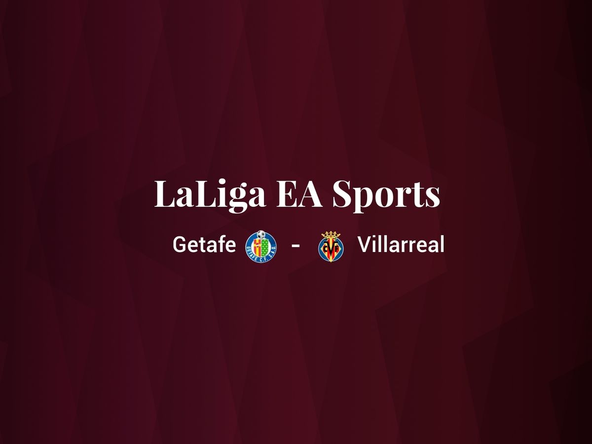 Foto: Resultados Getafe - Villarreal de LaLiga EA Sports (C.C./Diseño EC)
