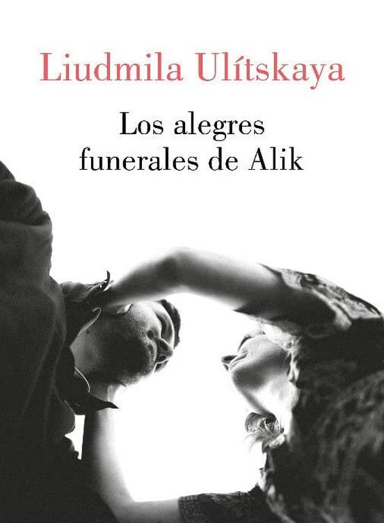 'Los alegres funerales de Alik', de Ludmila Ulítskaya. 