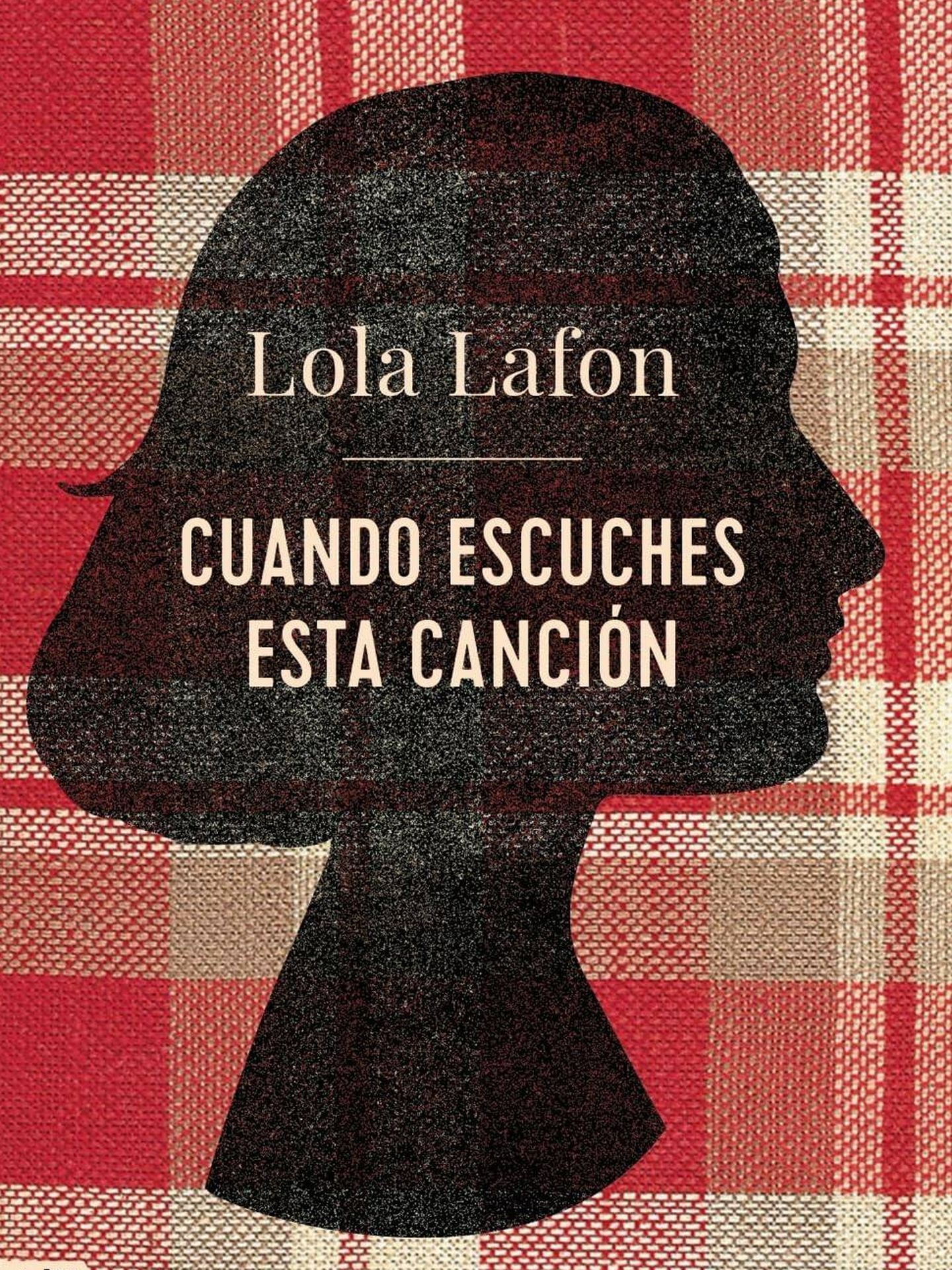 'Cuando escuches esta canción', de Lola Lafon.