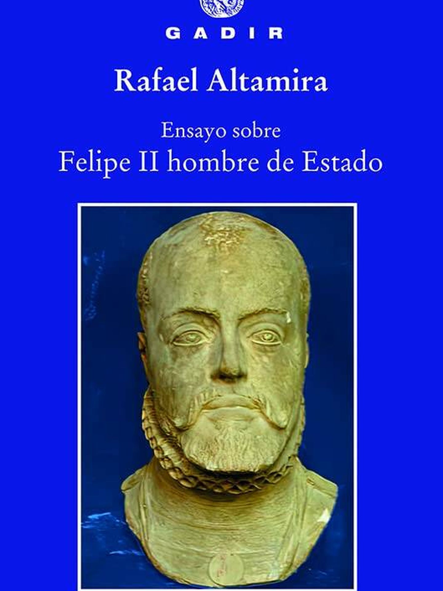 'Felipe II, hombre de Estado', de Rafael Altamira.