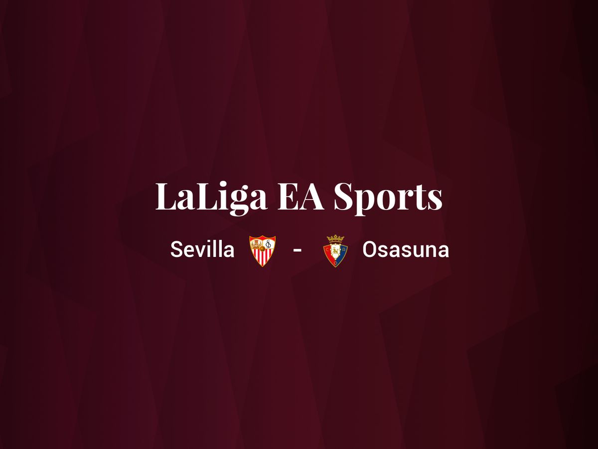 Foto: Resultados Sevilla - Osasuna de LaLiga EA Sports (C.C./Diseño EC)
