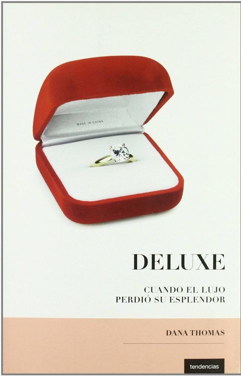 'Deluxe: cuando el lujo perdió su esplendor', de Dana Thomas.