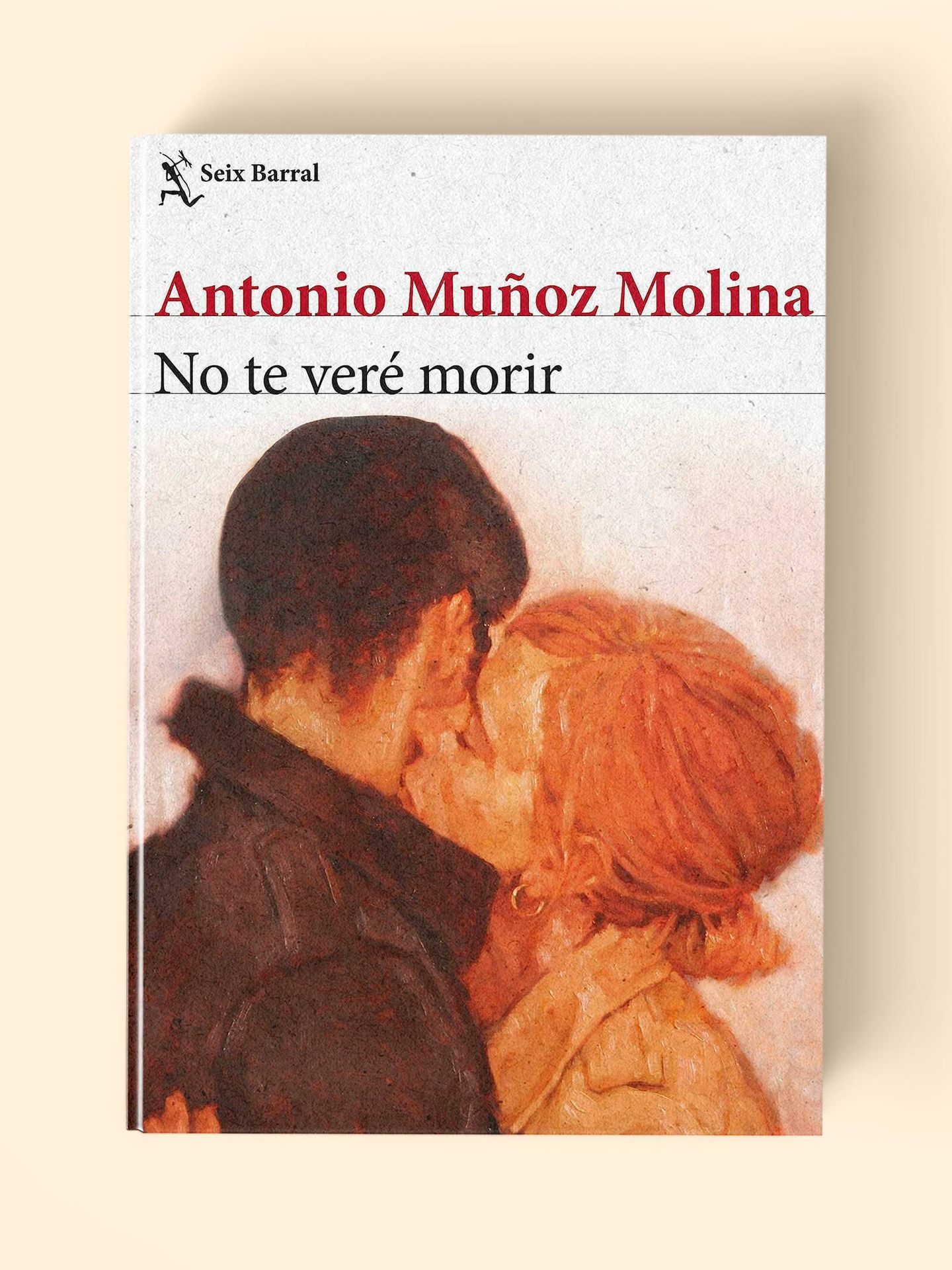'No te veré morir', de Antonio Muñoz Molina.