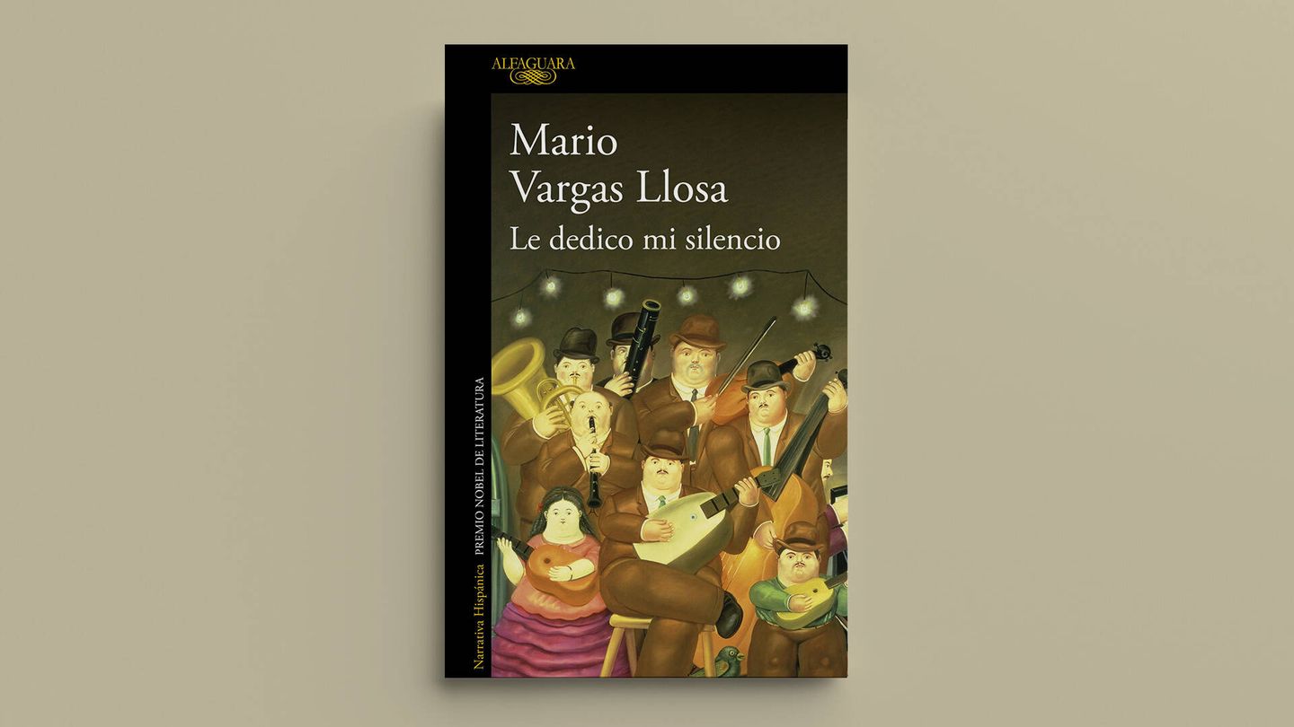 'Le dedico mi silencio', la última novela de Vargas Llosa .