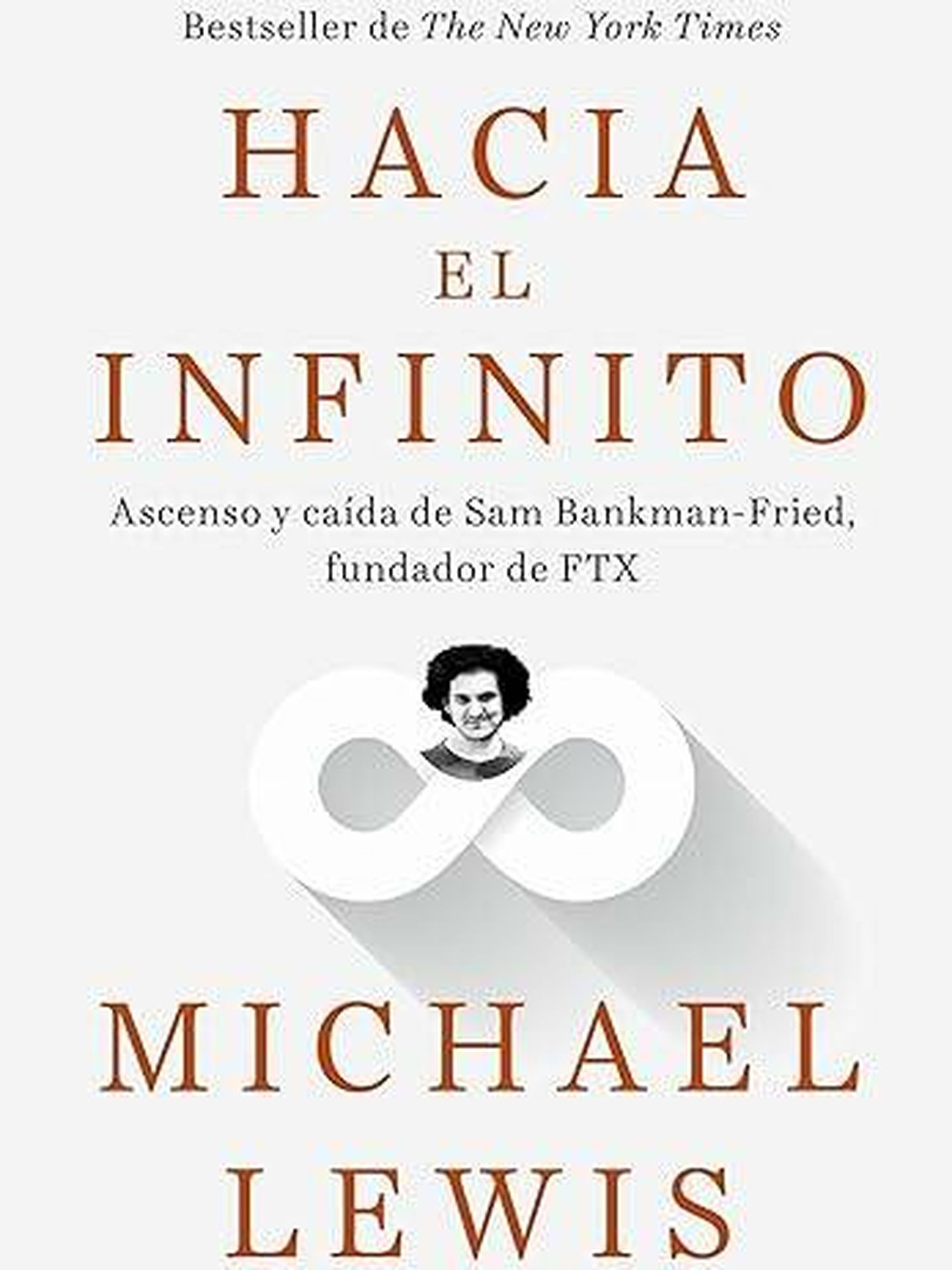 Portada de 'Hacia el infinito', el libro de Michael Lewis sobre el ascenso y caída de Sam Bankman-Fried.