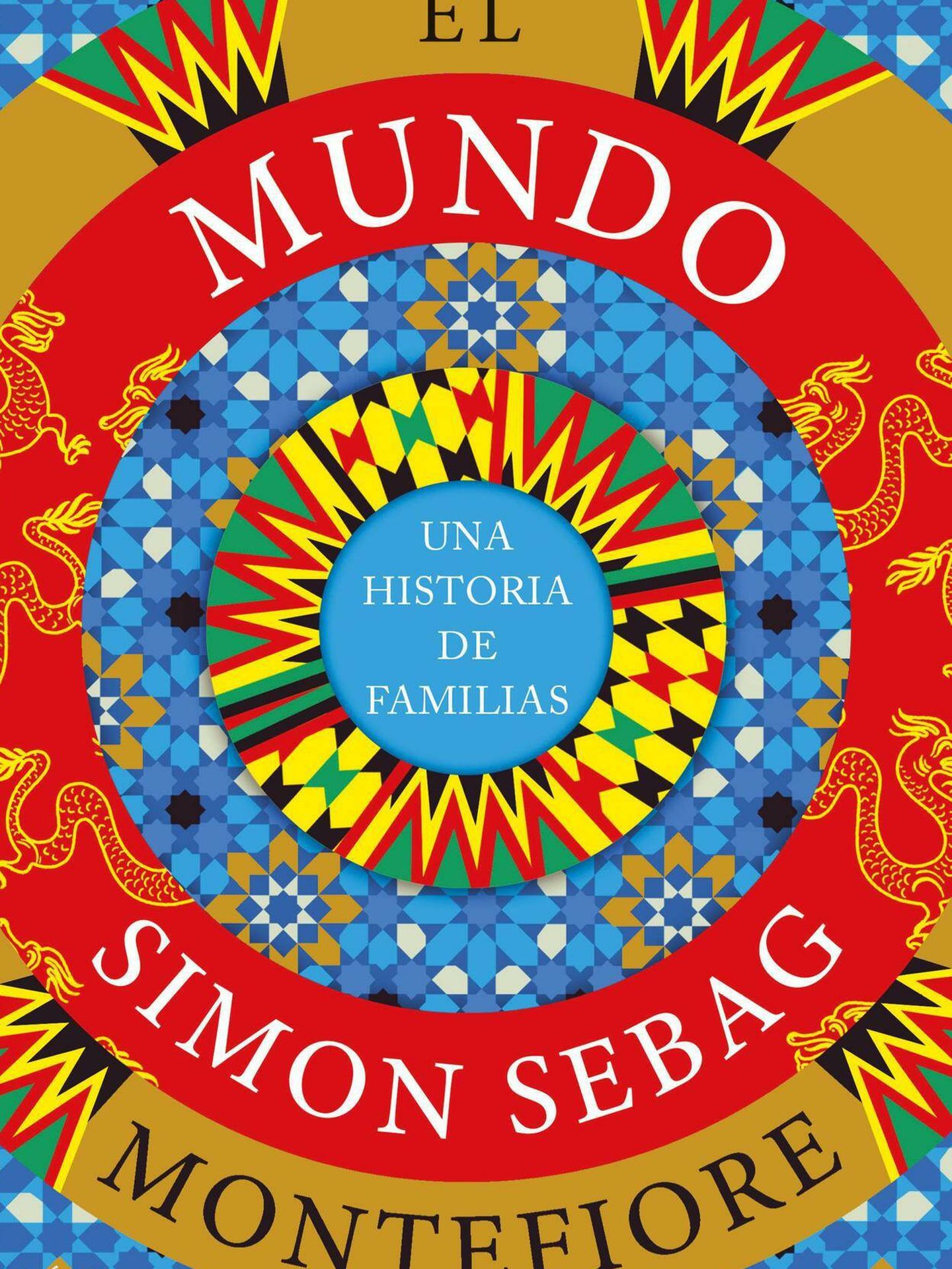 Portada de 'El Mundo: una historia de familias', el nuev o libro de Simon Sebag Montefiore.
