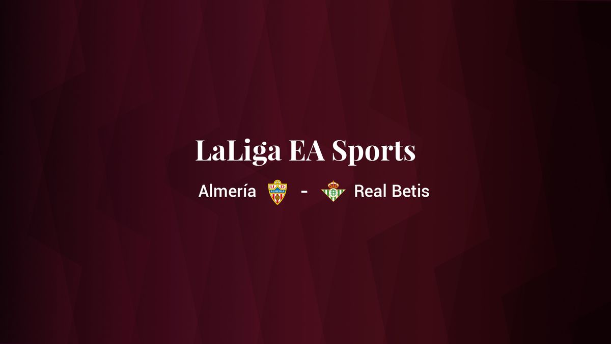 Almería - Real Betis: resumen, resultado y estadísticas del partido de LaLiga EA Sports