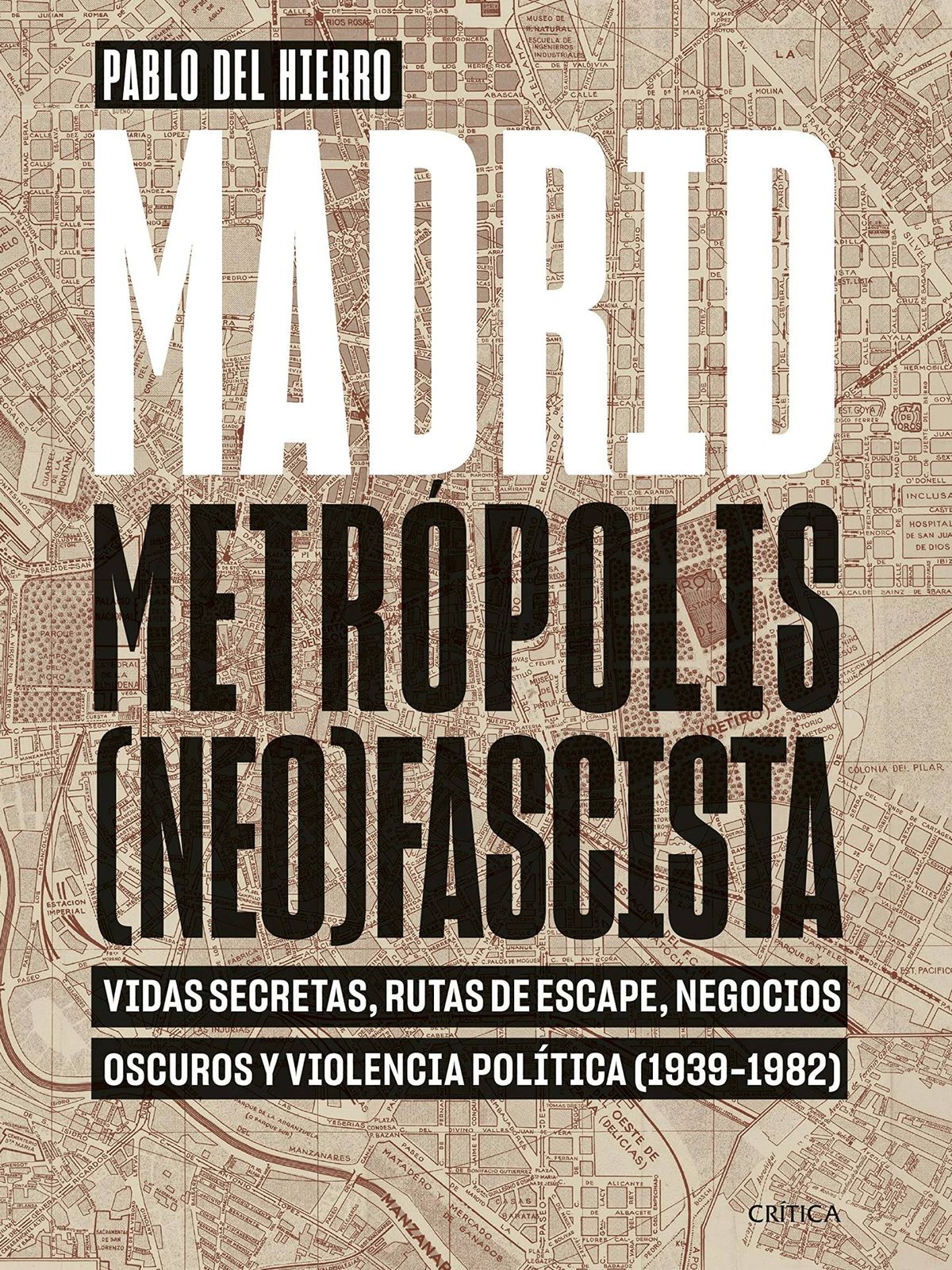 Portada de 'Madrid, metrópolis (neo)fascista', de Pablo del Hierro. 