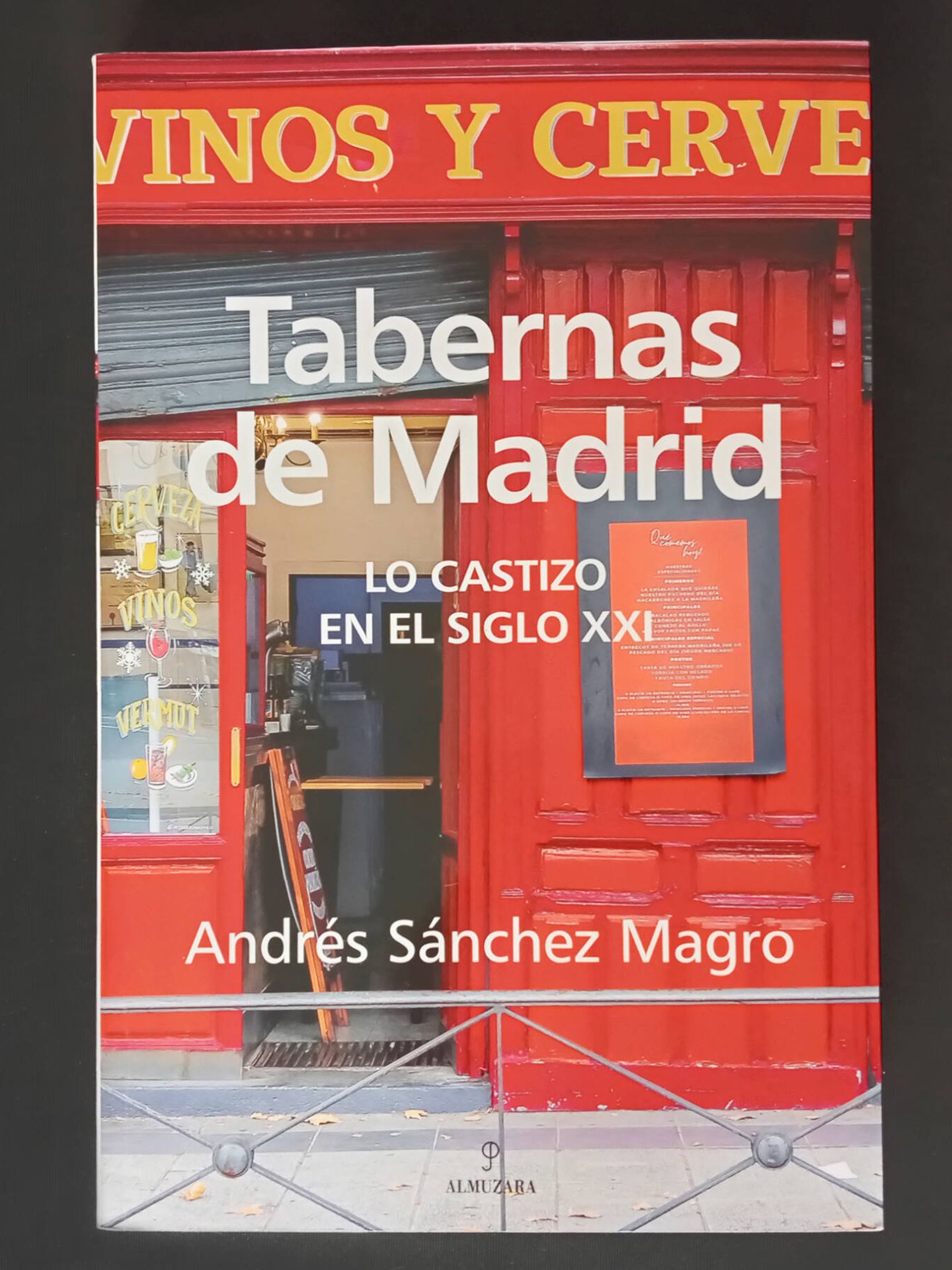 El libro “Tabernas de Madrid”, de Andrés Sánchez Magro, hace un repaso por algunas de las tabernas clásicas y contemporáneas de Madrid. (Rafael Ansón)