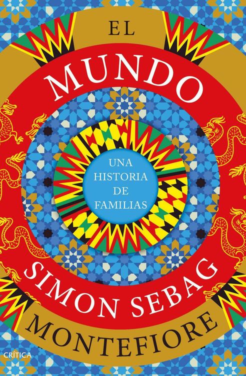 Portada de 'El Mundo: una historia de familias', el nuev o libro de Simon Sebag Montefiore.