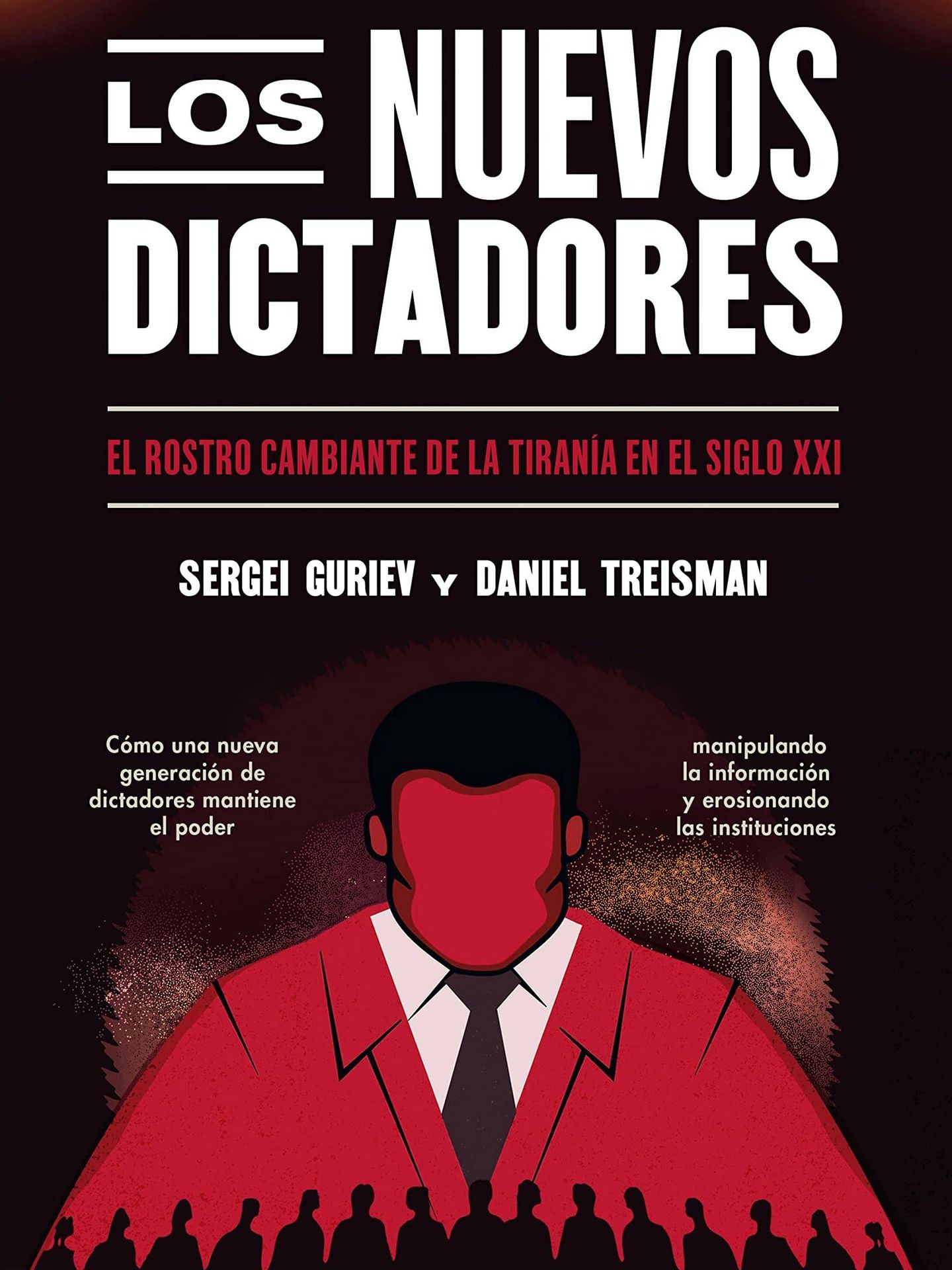 Portada de 'Los nuevos dictadores', el ensayo de Sergei Guriev y Daniel Treisman.