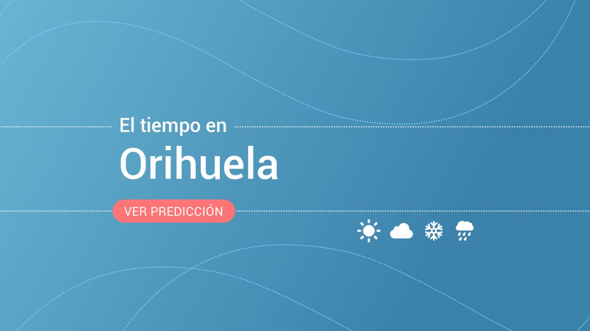 El tiempo en Orihuela: previsión meteorológica de hoy, jueves 14 de noviembre