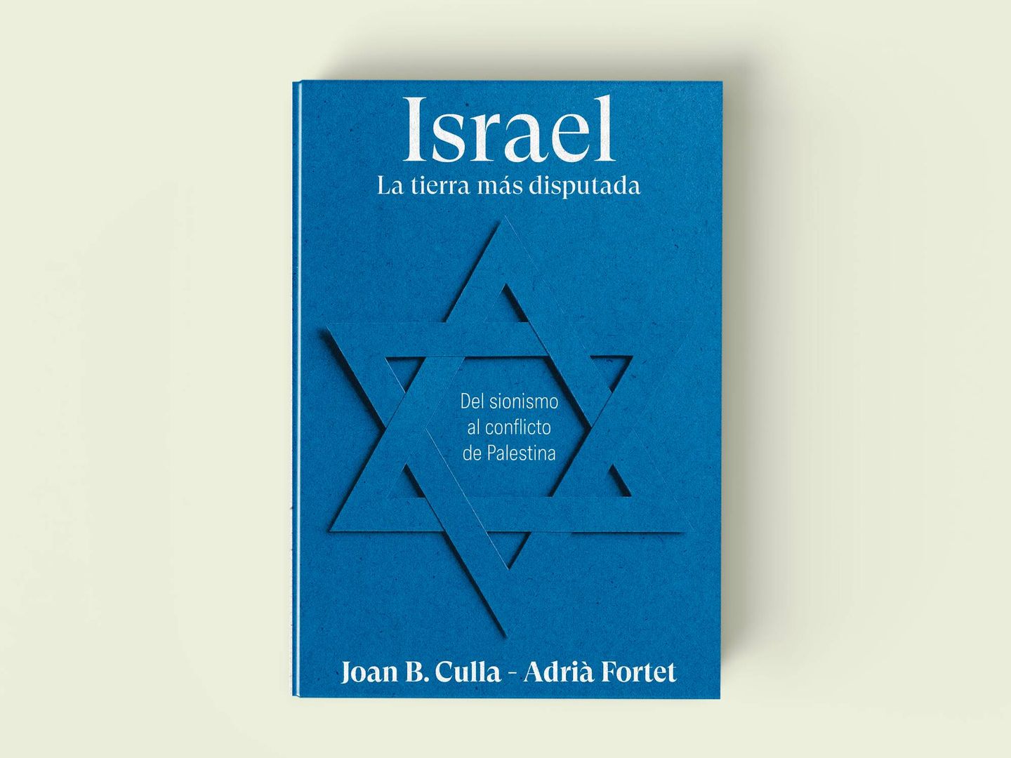 'Israel. La tierra más disputada', de Joan B. Culla y Adriá Fortet.